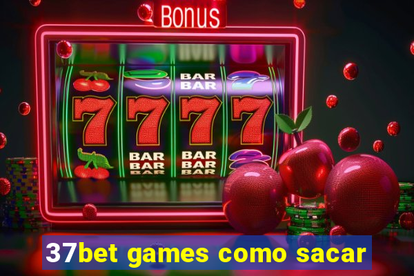 37bet games como sacar